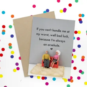  Always an Arsehole  Greeting Card